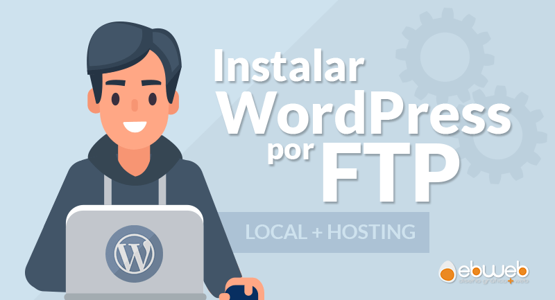 Cómo instalar WordPress por FTP en un servidor local y remoto